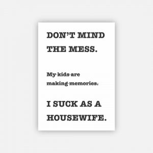 Poster - Don't Mind the Mess