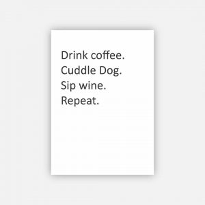 Poster - Drink Coffee, Cuddle Dog